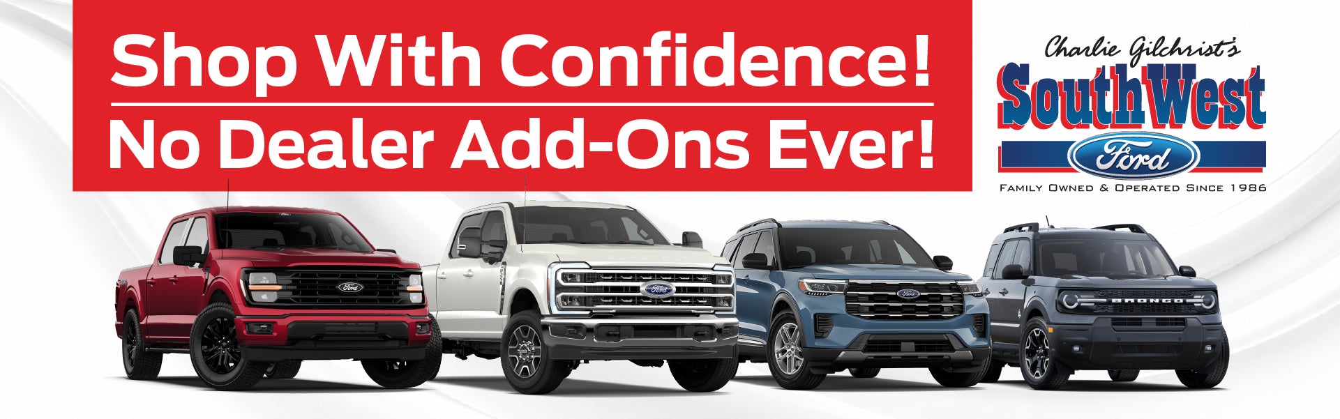 Shop with Confidence! No Dealer Add-Ons Ever!